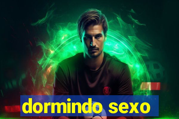 dormindo sexo